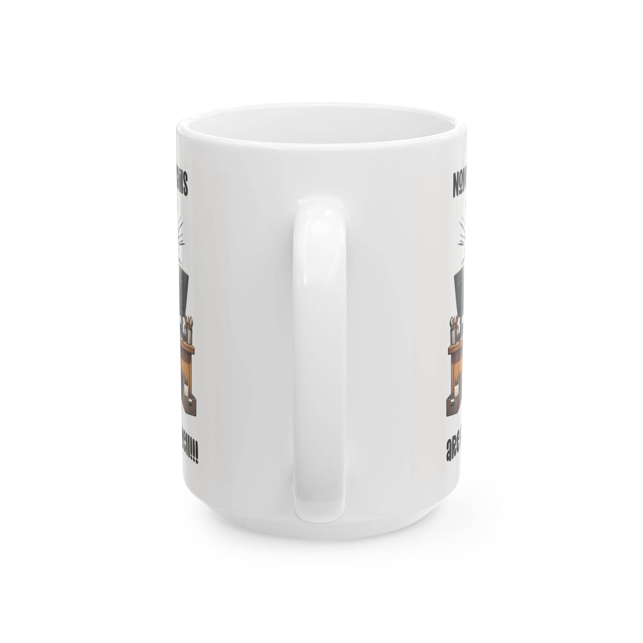 Funny Ceramic Mug for Office Humor, Coffee Lover Gift, Work Motivation Mug, Unique Desk Decor, Novelty Gift 11oz/15oz