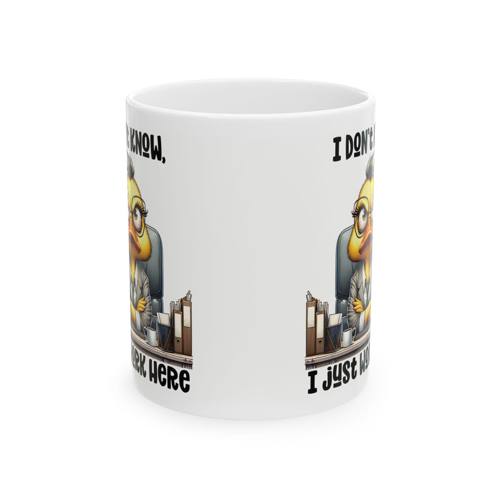 Funny Office Ceramic Mug - I Just Work Here, Gift for Coworkers, Funny Coffee Cup, Tea Lovers, Desk Decor