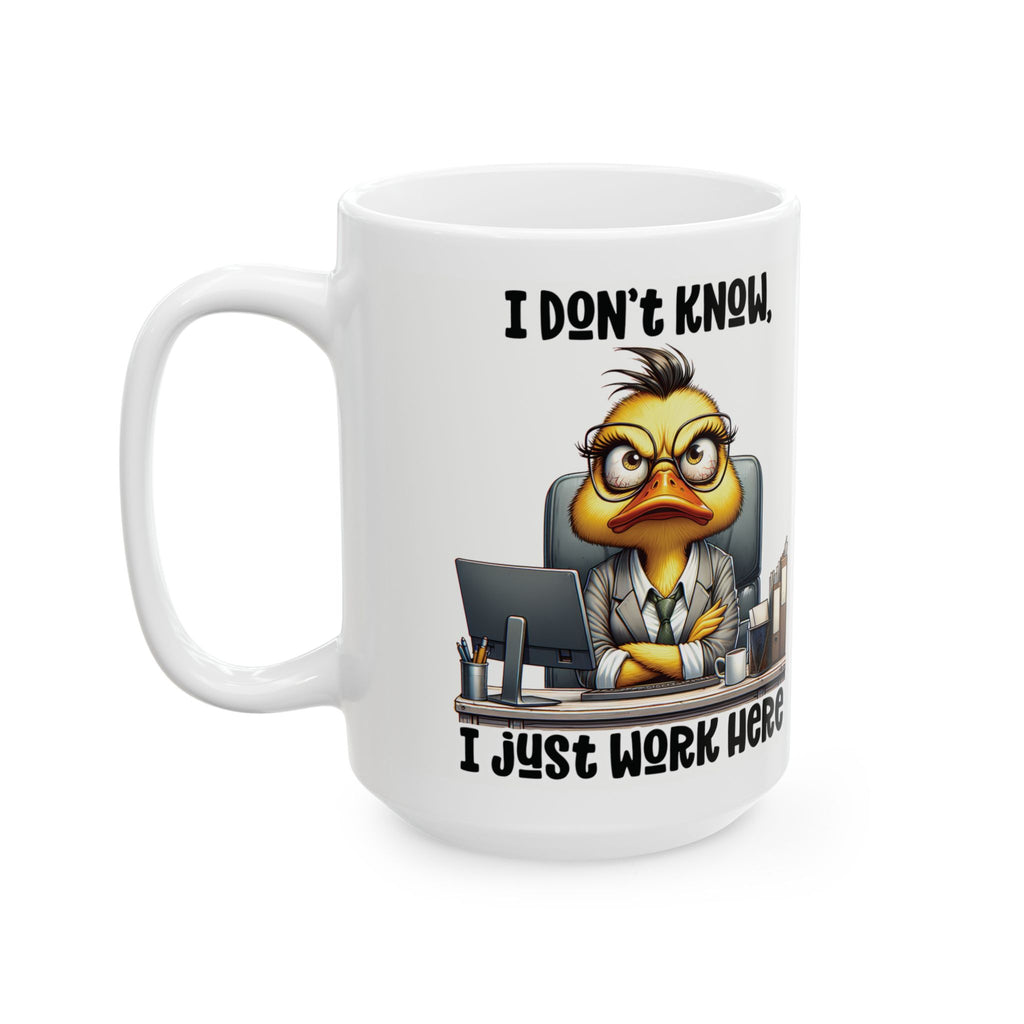 Funny Office Ceramic Mug - I Just Work Here, Gift for Coworkers, Funny Coffee Cup, Tea Lovers, Desk Decor